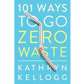 101 Ways to Go Zero Waste