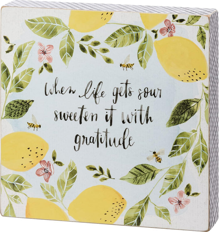 Block Sign - When Life Gets Sour, Sweeten It With Gratitude