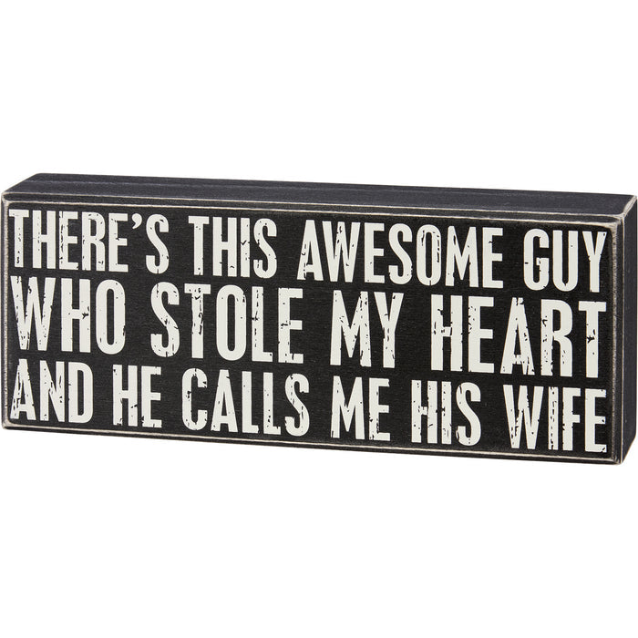 Box Sign - Awesome Guy Stole My Heart
