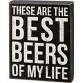 Box Sign - These Are The Best Beers Of My Life