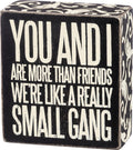 Box Sign - You and I are More than Friends