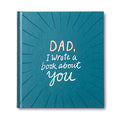 Dad, I Wrote A Book About You