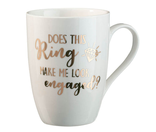 "Does this ring make me look engaged" - Coffee Mug