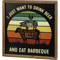 Inset Box Sign - I Just Want To Eat Barbeque