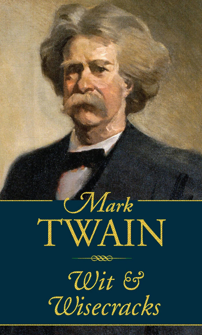 Mark Twain - Wit and Wisecracks