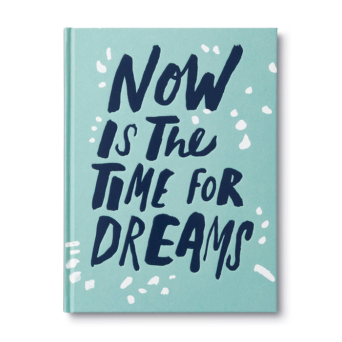 Now Is The Time For Dreams - Gift Book