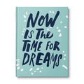 Now Is The Time For Dreams - Gift Book
