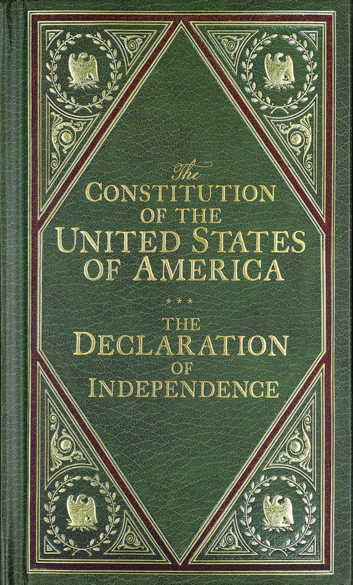 The Constitution of the United States of America and The Declaration of Independence