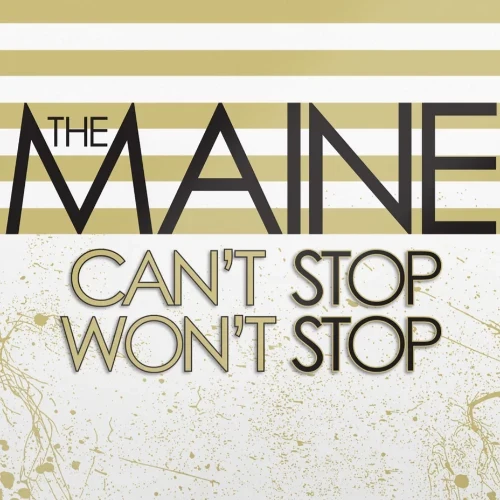 The Maine - Can't Stop Won't Stop (15th Anniversary)