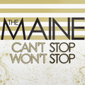 The Maine - Can't Stop Won't Stop (15th Anniversary)
