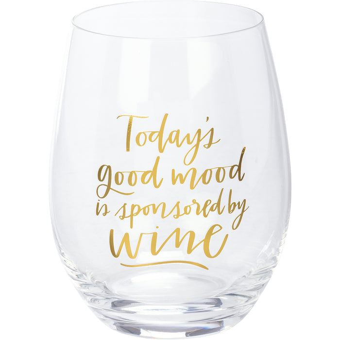 Today's Good Mood Is Sponsored By Wine -  Stemless Wine Glass