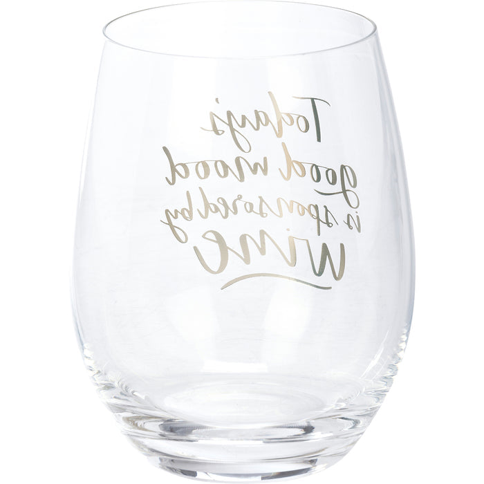 Today's Good Mood Is Sponsored By Wine -  Stemless Wine Glass