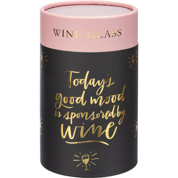 Today's Good Mood Is Sponsored By Wine -  Stemless Wine Glass