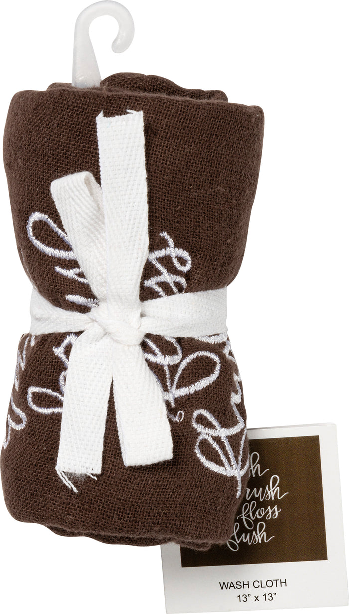 Washcloth - Wash Brush Floss Flush
