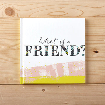 What is a Friend - Gift Book
