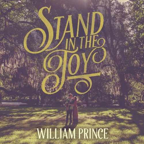 William Prince - Stand In The Joy