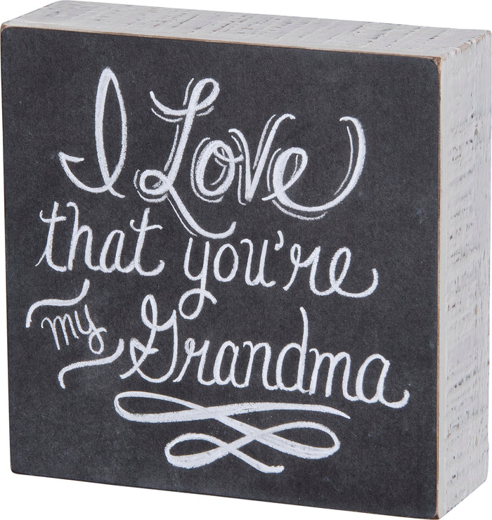 Wood Chalk Sign - I Love That You're My Grandma